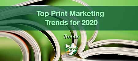 dove-direct-blog-Top-Print-Marketing-Trends-for-2020