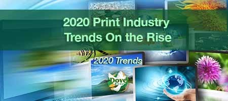 2020 Print Industry Trends On the Rise