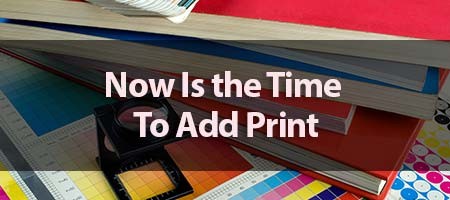 dove-direct-blog-Now-Is-the-Time-To-Add-Print